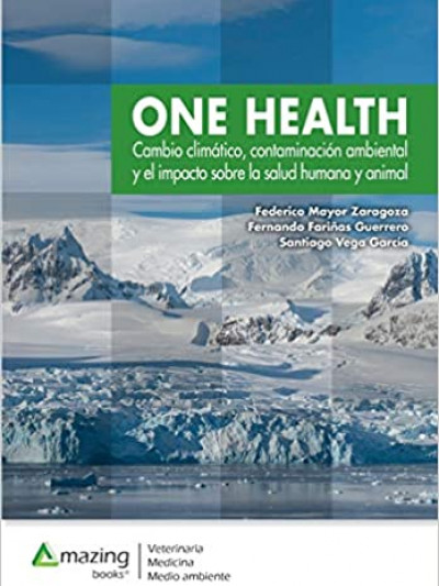 Libro: ONE HEALTH Cambio climático, contaminación ambiental y el impacto sobre la salud humana y animal